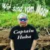 Captain Huka - Wir sind vom Moor - Single
